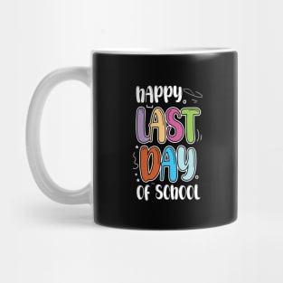 Happy Last Day Of School Teacher Shirt Mug